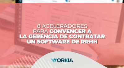 8 aceleradores para convencer a la gerencia de contratar una plataforma de Gestión del Capital Humano (HCM)