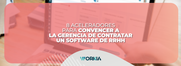 8 aceleradores para convencer a la gerencia de contratar una plataforma de Gestión del Capital Humano (HCM)