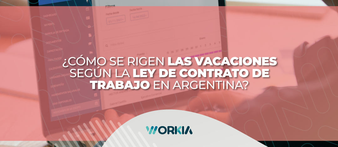 ¿Cómo se rigen las vacaciones según la Ley de Contrato de Trabajo en Argentina?