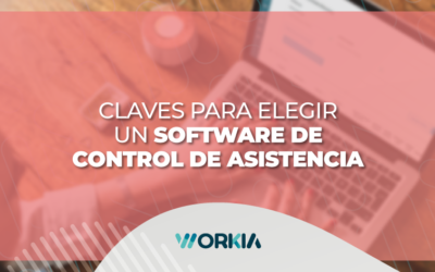 Claves para elegir un Software de Control de Asistencia 