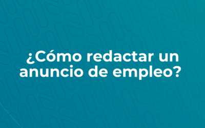 ¿Cómo redactar un anuncio de empleo?